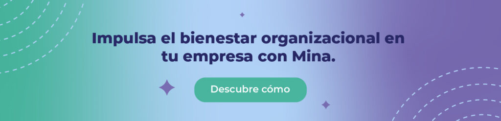 Impulsa el bienestar organizacional en tu empresa con Mina