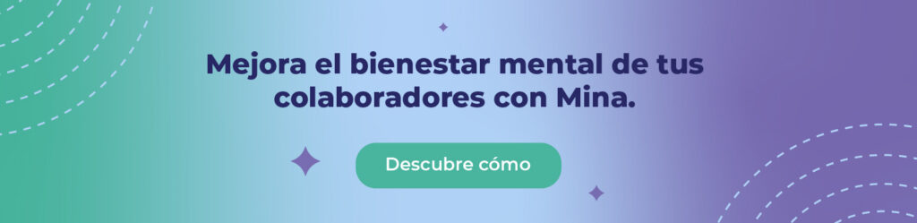 Mejora el bienestar mental de tus colaboradores con Mina.