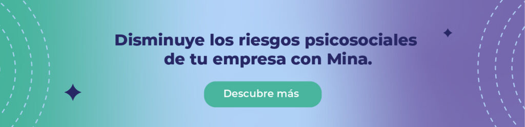 Disminuye los riesgos psicosociales de tu empresa con Mina