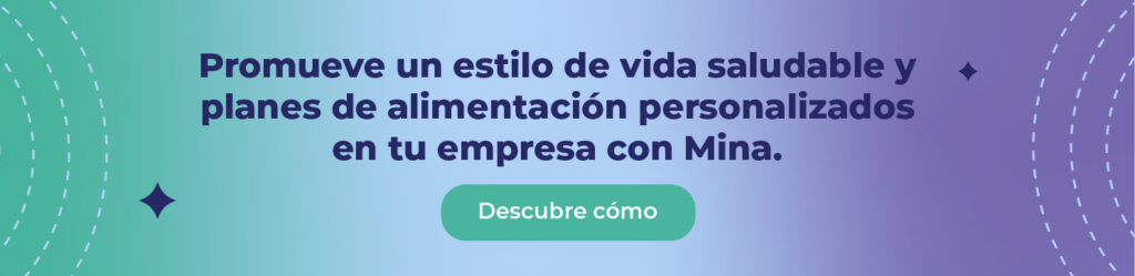 Promueve un estilo de vida saludable y planes de alimentación personalizados en tu empresa con Mina.