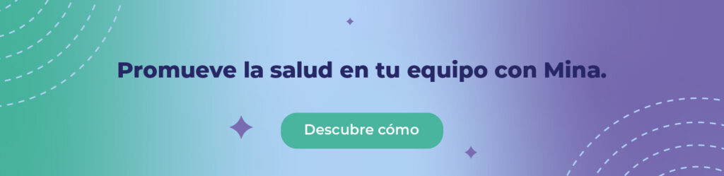 Promueve la salud en tu equipo con Mina. 