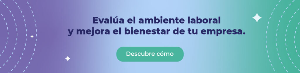 Evalúa el ambiente laboral y mejora el bienestar de tu empresa.