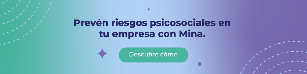 Prevén riesgos psicosociales en tu empresa con Mina. 