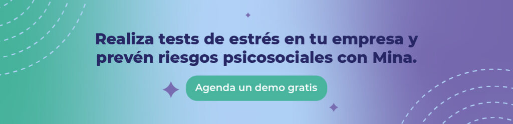 Realiza tests de estrés en tu empresa y prevén riesgos psicosociales con Mina.