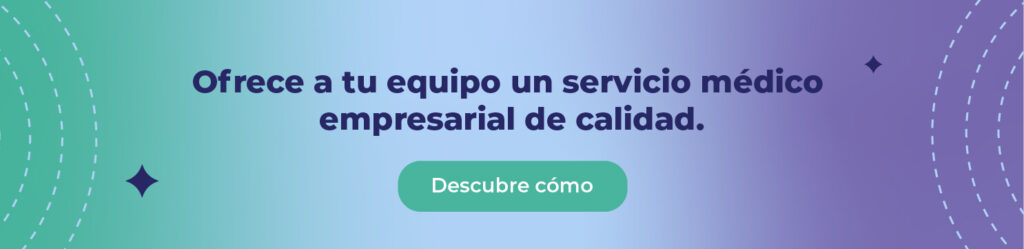 Ofrece a tu equipo un servicio médico empresarial de calidad.
